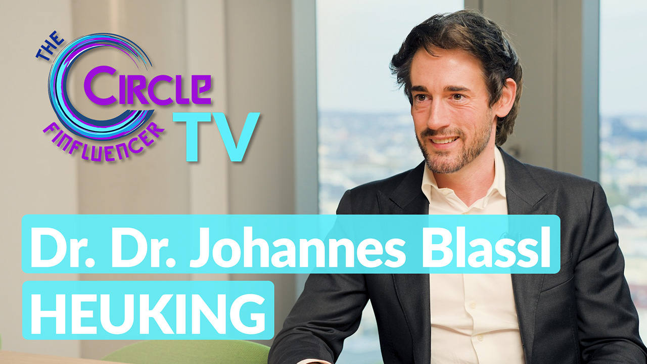 Finfluencer Circle TV - Dr Dr Johannes Blassl Heuking
