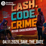 BEX Underground 2026 – Cash, Code & Crime: Wer kontrolliert das Banking von morgen?